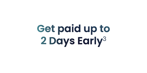 Get paid up to 2 days early